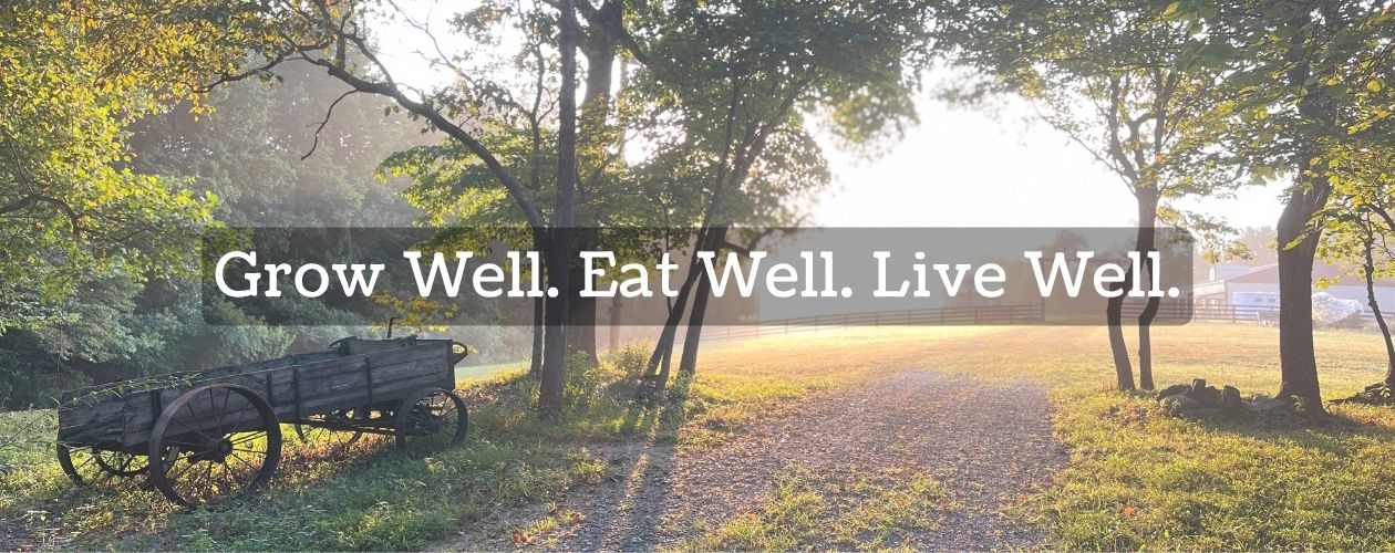 living on a Kentucky homestead, sunrise with the bloom and peck tag line grow well, eat well, live well